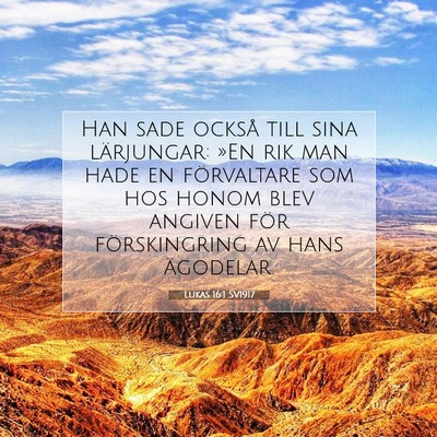 Picture 07 - Lukas 16:1 SV1917 - Han sade också till sina lärjungar: »En rik - Bible Verse Picture