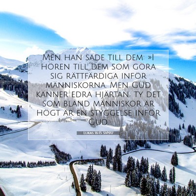 Picture 07 - Lukas 16:15 SV1917 - Men han sade till dem: »I hören till dem som - Bible Verse Picture