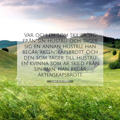 Picture 07 - Lukas 16:18 SV1917 - Var och en som skiljer sig från sin hustru och - Bible Verse Picture