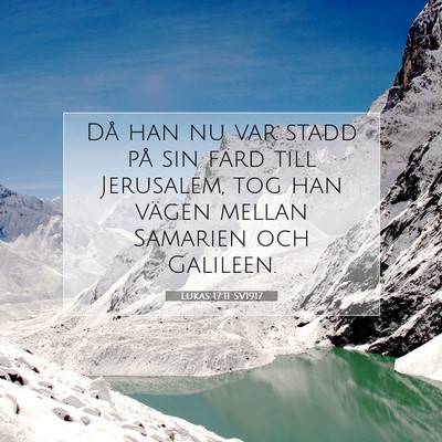 Picture 07 - Lukas 17:11 SV1917 - Då han nu var stadd på sin färd till - Bible Verse Picture