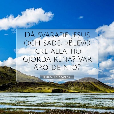 Picture 07 - Lukas 17:17 SV1917 - Då svarade Jesus och sade: »Blevo icke alla tio - Bible Verse Picture