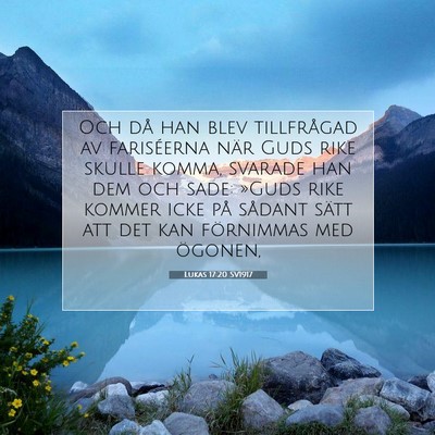 Picture 07 - Lukas 17:20 SV1917 - Och då han blev tillfrågad av fariséerna när - Bible Verse Picture