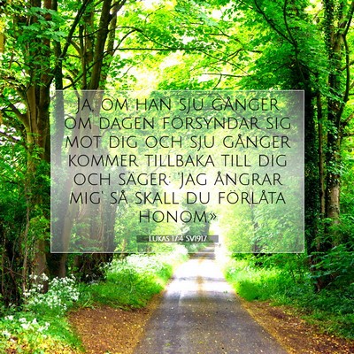 Picture 07 - Lukas 17:4 SV1917 - Ja, om han sju gånger om dagen försyndar sig - Bible Verse Picture