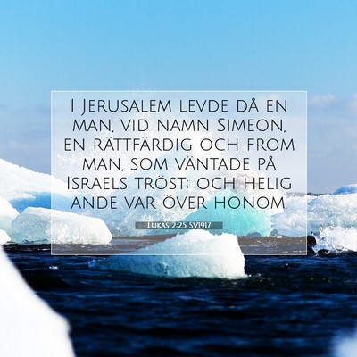 Picture 07 - Lukas 2:25 SV1917 - I Jerusalem levde då en man, vid namn Simeon, en - Bible Verse Picture