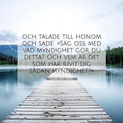 Picture 07 - Lukas 20:2 SV1917 - och talade till honom och sade: »Säg oss, med - Bible Verse Picture