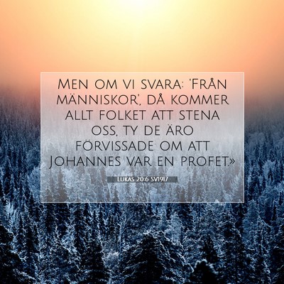 Picture 07 - Lukas 20:6 SV1917 - Men om vi svara: 'Från människor', då kommer - Bible Verse Picture