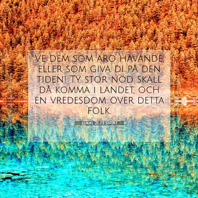 Picture 07 - Lukas 21:23 SV1917 - Ve dem som äro havande, eller som giva di på - Bible Verse Picture