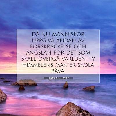 Picture 07 - Lukas 21:26 SV1917 - då nu människor uppgiva andan av - Bible Verse Picture