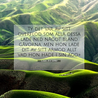 Picture 07 - Lukas 21:4 SV1917 - Ty det var av sitt överflöd som alla dessa lade - Bible Verse Picture