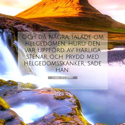 Picture 07 - Lukas 21:5 SV1917 - Och då några talade om helgedomen, huru den var - Bible Verse Picture