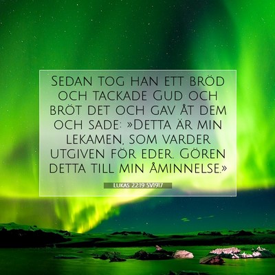 Picture 07 - Lukas 22:19 SV1917 - Sedan tog han ett bröd och tackade Gud och bröt - Bible Verse Picture