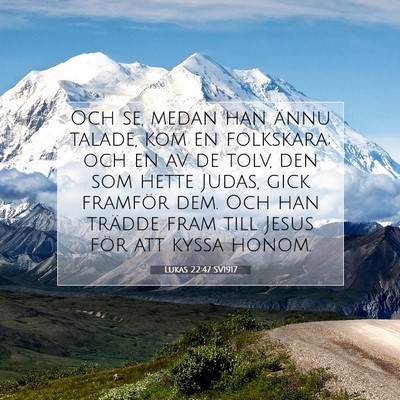 Picture 07 - Lukas 22:47 SV1917 - Och se, medan han ännu talade, kom en folkskara; - Bible Verse Picture