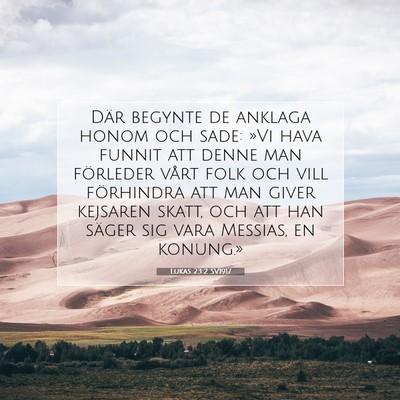 Picture 07 - Lukas 23:2 SV1917 - Där begynte de anklaga honom och sade: »Vi hava - Bible Verse Picture