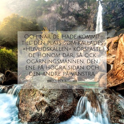 Picture 07 - Lukas 23:33 SV1917 - Och när de hade kommit till den plats som - Bible Verse Picture