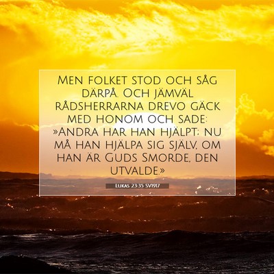 Picture 07 - Lukas 23:35 SV1917 - Men folket stod och såg därpå. Och jämväl - Bible Verse Picture