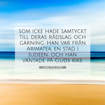 Picture 07 - Lukas 23:51 SV1917 - som icke hade samtyckt till deras rådslag och - Bible Verse Picture