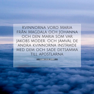 Picture 07 - Lukas 24:10 SV1917 - Kvinnorna voro Maria från Magdala och Johanna - Bible Verse Picture