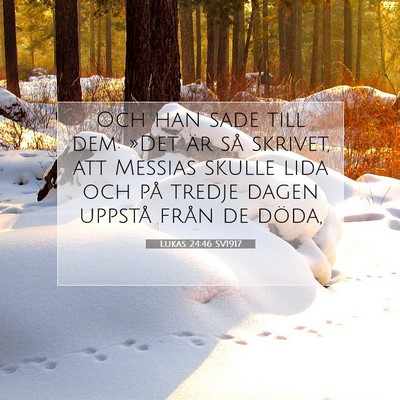 Picture 07 - Lukas 24:46 SV1917 - Och han sade till dem: »Det är så skrivet, att - Bible Verse Picture