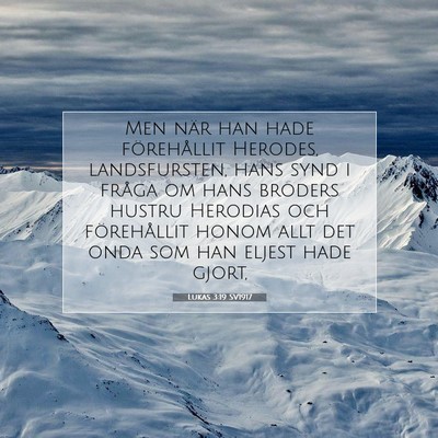 Picture 07 - Lukas 3:19 SV1917 - Men när han hade förehållit Herodes, - Bible Verse Picture