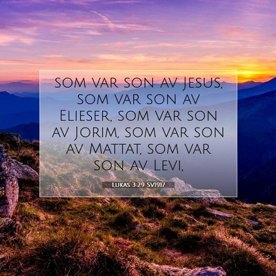 Picture 07 - Lukas 3:29 SV1917 - som var son av Jesus, som var son av Elieser, som - Bible Verse Picture