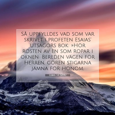 Picture 07 - Lukas 3:4 SV1917 - Så uppfylldes vad som var skrivet i profeten - Bible Verse Picture