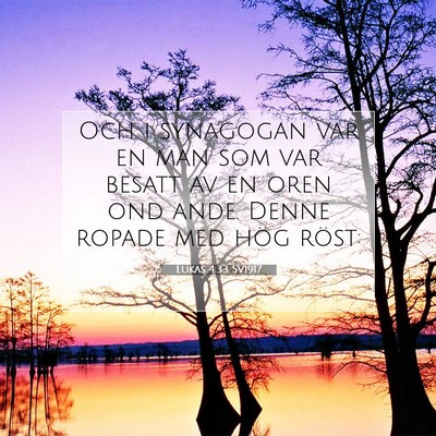 Picture 07 - Lukas 4:33 SV1917 - Och i synagogan var en man som var besatt av en - Bible Verse Picture