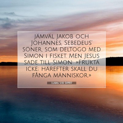 Picture 07 - Lukas 5:10 SV1917 - jämväl Jakob och Johannes, Sebedeus' söner, - Bible Verse Picture
