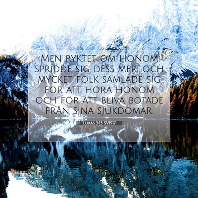 Picture 07 - Lukas 5:15 SV1917 - Men ryktet om honom spridde sig dess mer; och - Bible Verse Picture