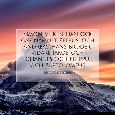 Picture 07 - Lukas 6:14 SV1917 - Simon, vilken han ock gav namnet Petrus, och - Bible Verse Picture