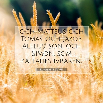 Picture 07 - Lukas 6:15 SV1917 - och Matteus och Tomas och Jakob, Alfeus' son, och - Bible Verse Picture