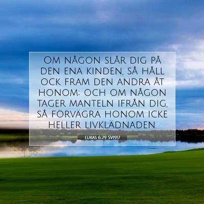 Picture 07 - Lukas 6:29 SV1917 - Om någon slår dig på den ena kinden, så håll - Bible Verse Picture