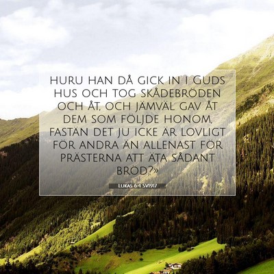 Picture 07 - Lukas 6:4 SV1917 - huru han då gick in i Guds hus och tog - Bible Verse Picture