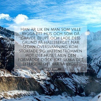 Picture 07 - Lukas 6:48 SV1917 - Han är lik en man som ville bygga ett hus och - Bible Verse Picture