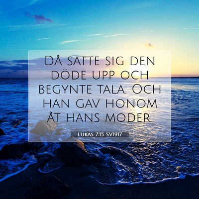 Picture 07 - Lukas 7:15 SV1917 - Då satte sig den döde upp och begynte tala. Och - Bible Verse Picture