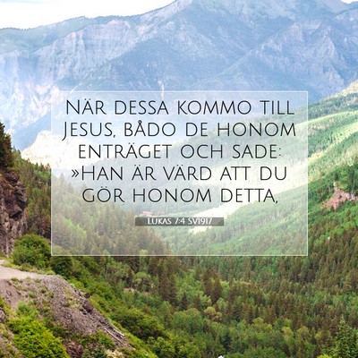 Picture 07 - Lukas 7:4 SV1917 - När dessa kommo till Jesus, bådo de honom - Bible Verse Picture