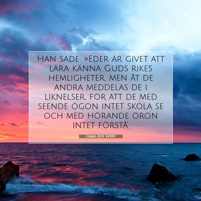 Picture 07 - Lukas 8:10 SV1917 - Han sade: »Eder är givet att lära känna Guds - Bible Verse Picture