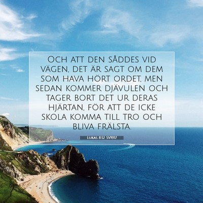 Picture 07 - Lukas 8:12 SV1917 - Och att den såddes vid vägen, det är sagt om - Bible Verse Picture