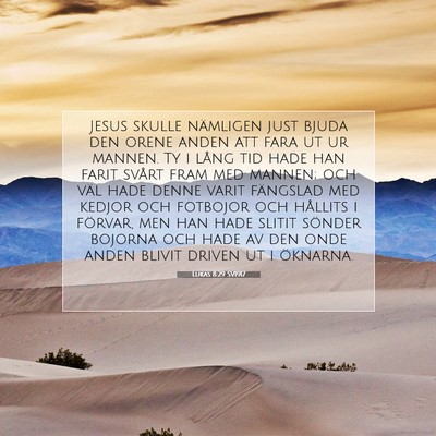 Picture 07 - Lukas 8:29 SV1917 - Jesus skulle nämligen just bjuda den orene anden - Bible Verse Picture