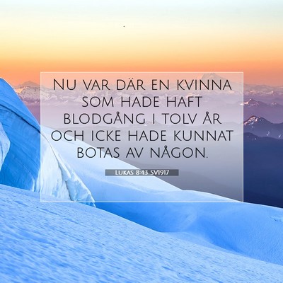 Picture 07 - Lukas 8:43 SV1917 - Nu var där en kvinna som hade haft blodgång i - Bible Verse Picture