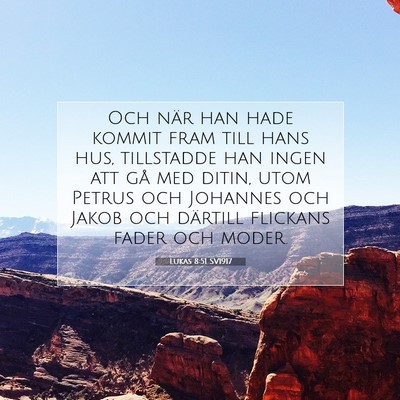 Picture 07 - Lukas 8:51 SV1917 - Och när han hade kommit fram till hans hus, - Bible Verse Picture