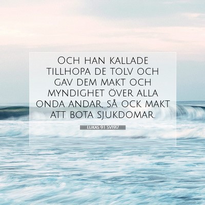 Picture 07 - Lukas 9:1 SV1917 - Och han kallade tillhopa de tolv och gav dem makt - Bible Verse Picture