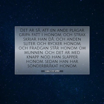 Picture 07 - Lukas 9:39 SV1917 - Det är så, att en ande plägar gripa fatt i - Bible Verse Picture