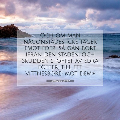 Picture 07 - Lukas 9:5 SV1917 - Och om man någonstädes icke tager emot eder, - Bible Verse Picture