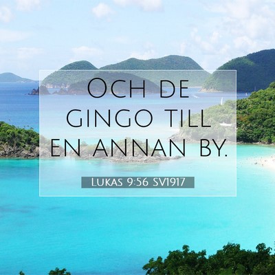 Picture 07 - Lukas 9:56 SV1917 - Och de gingo till en annan - Bible Verse Picture