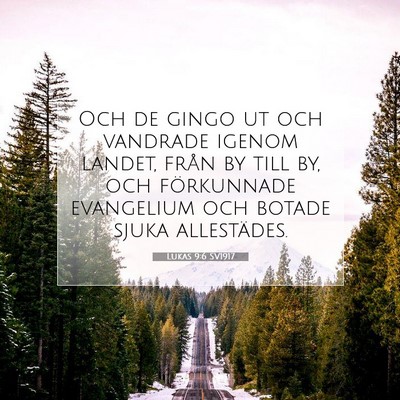 Picture 07 - Lukas 9:6 SV1917 - Och de gingo ut och vandrade igenom landet, från - Bible Verse Picture