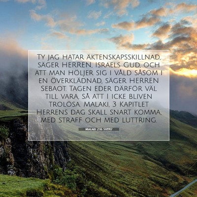 Picture 07 - Malaki 2:16 SV1917 - Ty jag hatar äktenskapsskillnad, säger HERREN, - Bible Verse Picture