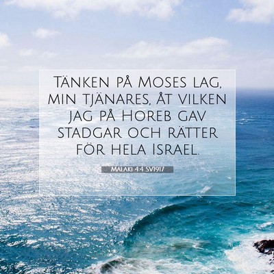 Picture 07 - Malaki 4:4 SV1917 - Tänken på Moses lag, min tjänares, åt vilken - Bible Verse Picture