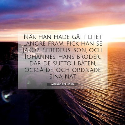 Picture 07 - Markus 1:19 SV1917 - När han hade gått litet längre fram, fick han - Bible Verse Picture