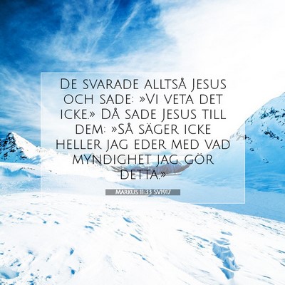 Picture 07 - Markus 11:33 SV1917 - De svarade alltså Jesus och sade: »Vi veta det - Bible Verse Picture