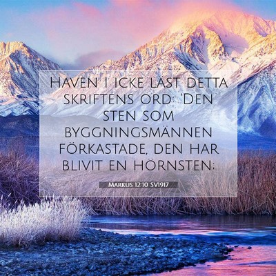 Picture 07 - Markus 12:10 SV1917 - Haven I icke läst detta skriftens ord: 'Den sten - Bible Verse Picture